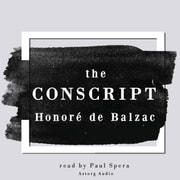 Honoré de Balzac - The Conscript, a Short Story by Honoré de Balzac