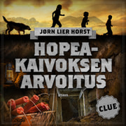 Jørn Lier Horst - CLUE - Hopeakaivoksen arvoitus
