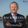 Leif Östling - I backspegeln: min tid i Scania, Volkswagen och Wallenbergsfären