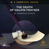 B. J. Harrison Reads The Death of Halpin Frayser - äänikirja