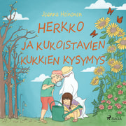 Joanna Heinonen - Herkko ja kukoistavien kukkien kysymys