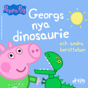 Greta Gris - Georgs nya dinosaurie och andra berättelser - äänikirja