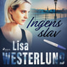 Lisa Westerlund - Ingens slav