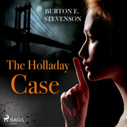 Burton E Stevenson - The Holladay Case