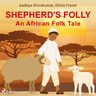 Olivia Fraser ja Aadhya Shivakumar - Shepherd's Folly. An African Folk Tale