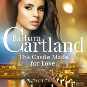 Barbara Cartland - The Castle Made for Love