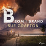 Sue Grafton - B som i brand