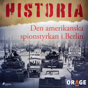 – Orage - Den amerikanska spionstyrkan i Berlin