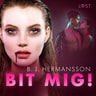 B. J. Hermansson - Bit mig! - erotisk fantasynovell