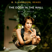 H. G. Wells - B. J. Harrison Reads The Door in the Wall