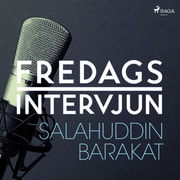 Fredagsintervjun - Salahuddin Barakat - äänikirja
