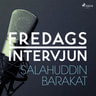 – Fredagsintervjun - Fredagsintervjun - Salahuddin Barakat