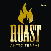 Antto Terras - Roast – Suomen starat kaikilla mausteilla