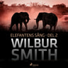 Wilbur Smith - Elefantens sång del 2