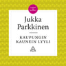 Jukka Parkkinen - Kaupungin kaunein lyyli