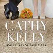 Cathy Kelly - Kaikki alkoi Pariisissa
