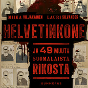 Helvetinkone – ja 49 muuta suomalaista rikosta - äänikirja