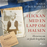 Flickan med en lapp om halsen – Historien om ett finskt krigsbarn - äänikirja