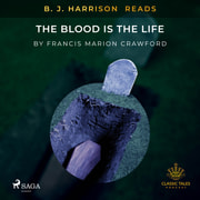 Francis Marion Crawford - B. J. Harrison Reads The Blood Is The Life