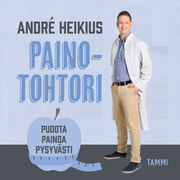 André Heikius - Painotohtori – Pudota painoa pysyvästi