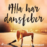 Anna Hansson - Alla har dansfeber