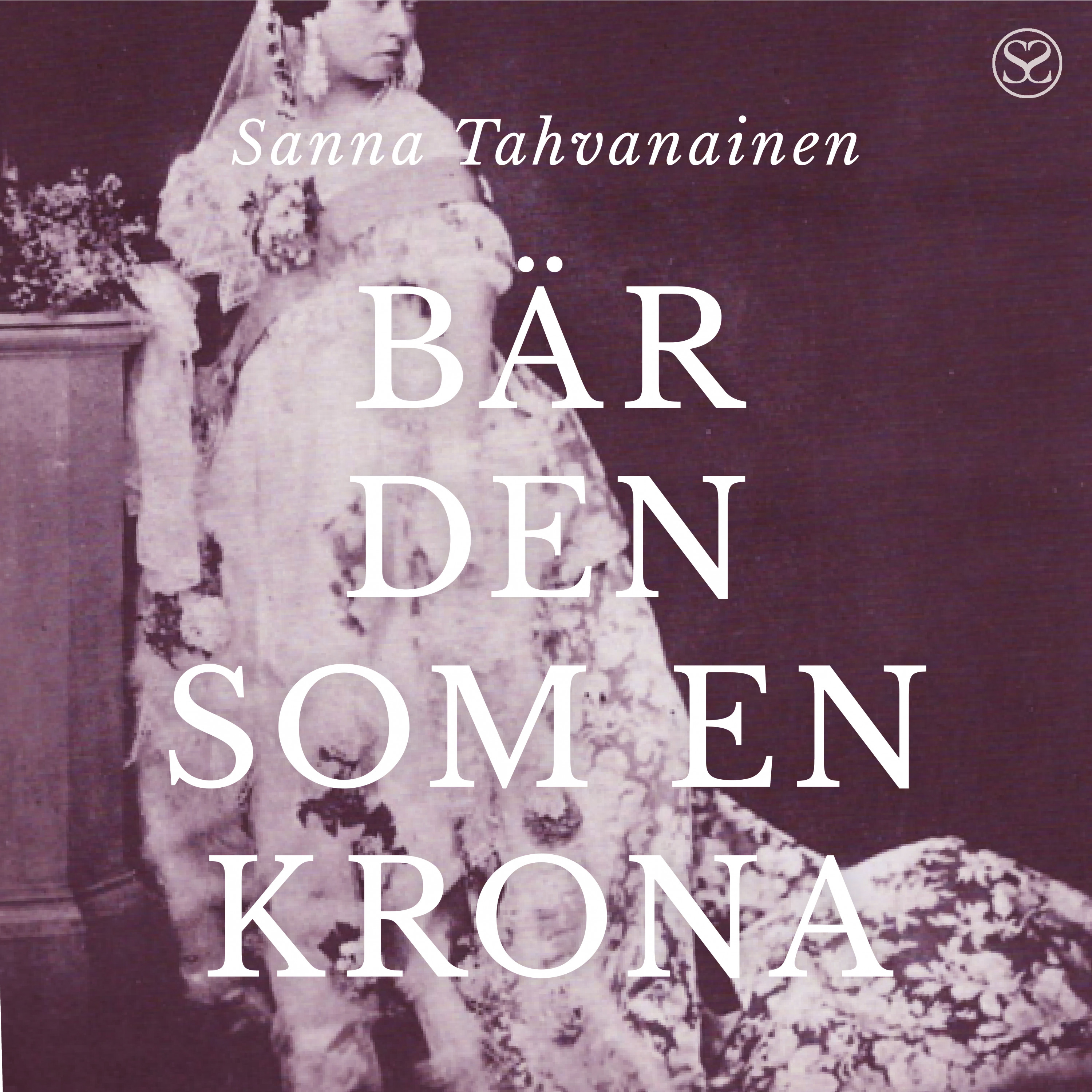Sanna Tahvanainen - Bär den som en krona