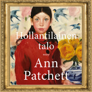 Ann Patchett - Hollantilainen talo