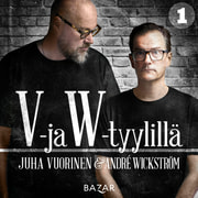 Juha Vuorinen ja André Wickström - V- ja W-tyylillä 1
