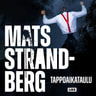 Mats Strandberg - Tappoaikataulu