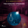 Philip K. Dick - B. J. Harrison Reads The Hanging Stranger