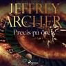 Jeffrey Archer - Precis på öret