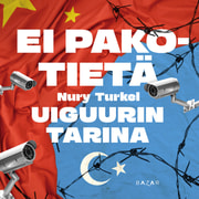 Ei pakotietä – Uiguurin tarina - äänikirja