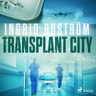 Transplant City - äänikirja