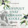 Petter Kukkonen - Oliivipuut eivät koskaan kuole – Olympia