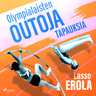 Lasse Erola - Olympialaisten outoja tapauksia