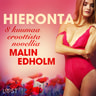 Malin Edholm - Hieronta - 8 kuumaa eroottista novellia