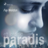 Fay Weldon - Ett jordiskt paradis