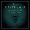 H. P. Lovecraft - Herbert West - elvyttäjä