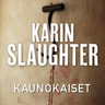 Karin Slaughter - Kaunokaiset