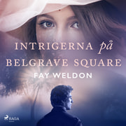 Fay Weldon - Intrigerna på Belgrave Square