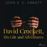 David Crockett, His Life and Adventures - äänikirja