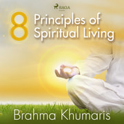 Brahma Khumaris - 8 Principles of Spiritual Living