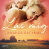 Amanda Backman - Läs mig - erotisk novell