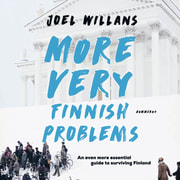 Joel Willans - More Very Finnish Problems – An even more essential guide to surviving Finland