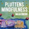 Maja Öberg - Pluttens mindfulness