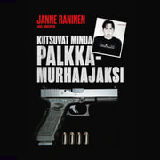 Janne Raninen - Kutsuvat minua palkkamurhaajaksi