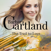 Barbara Cartland - The Trail to Love (Barbara Cartland's Pink Collection 82)