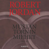 Robert Jordan - Mustan tornin miehet