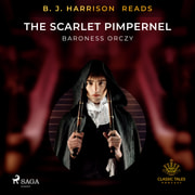 Baroness Orczy - B. J. Harrison Reads The Scarlet Pimpernel