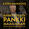 Björn Wahlroos - Barrikadeilta pankkimaailmaan – Eräänlaiset päiväkirjat 1952-1992